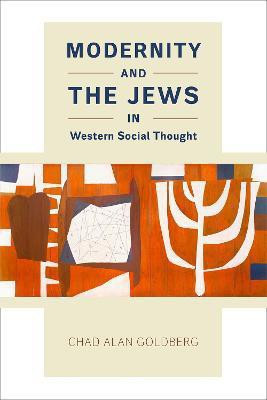 Modernity and the Jews in Western Social Thought(English, Paperback, Goldberg Chad Alan)