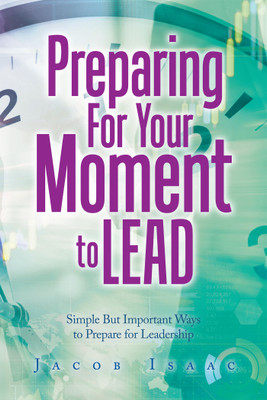 Preparing for Your Moment to Lead(English, Paperback, Isaac Jacob)