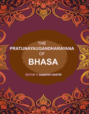 The Pratijnayaugandharayana of Bhasa(Paperback, Editor: T. Gaṇapati Sastri)