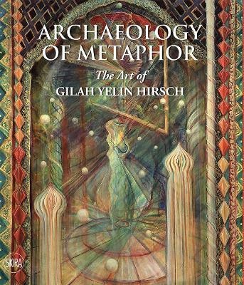 Archaeology of Metaphor: The Art of Gilah Yelin Hirsch(English, Hardcover, unknown)