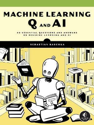 Machine Learning Q and AI(English, Paperback, Raschka Sebastian)