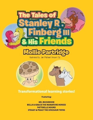 Tales of Stanley R. Finberg III and His Friends(English, Paperback, Partridge Mollie)