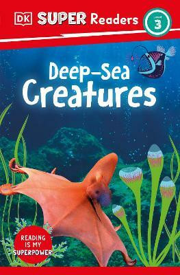 DK Super Readers Level 3 Deep-Sea Creatures(English, Paperback, DK)