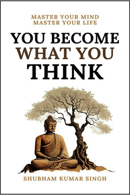 You Become What You Think, English, Paperback(Paperback, Singh Shubham)