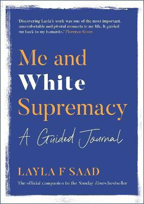 Me and White Supremacy: A Guided Journal(English, Paperback, Saad Layla)