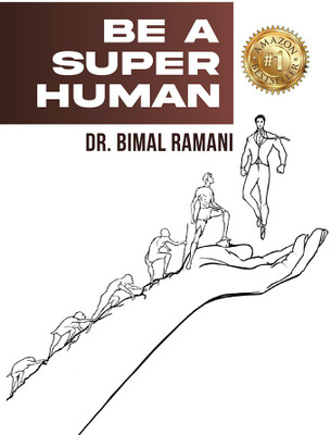 Be A Super Human(Hardcover, Dr. Bimal Ramani)