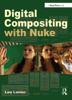 Digital Compositing with Nuke(English, Paperback, Lanier Lee)