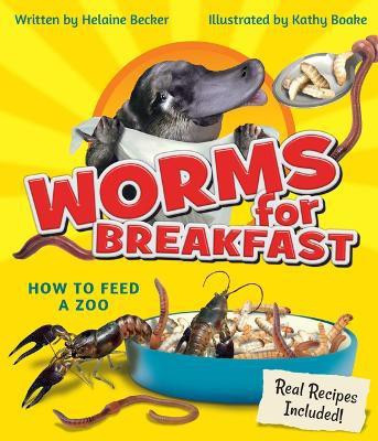 Worms for Breakfast: How to Feed a Zoo(English, Paperback, Becker Helaine)