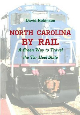 North Carolina By Rail(English, Paperback, Robinson David)