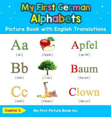 My First German Alphabets Picture Book with English Translations(English, Hardcover, S Sophia)