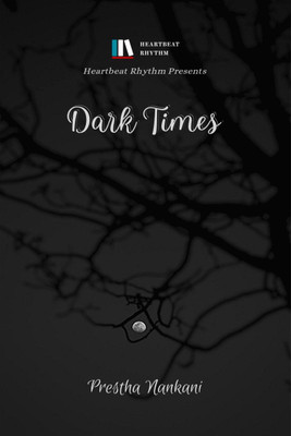 Dark Times(English, Paperback, Prestha Nankani)