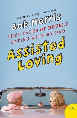 Assisted Loving(English, Paperback, Morris Bob)