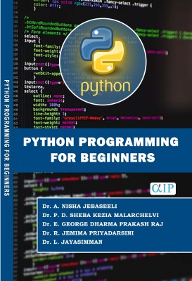 Python Programming for Beginners(Paperback, Dr.A.Nisha , Dr.P.D.Sheba, Dr.E.George, Dr.R.Jemima, Dr.L.Jayasimman.)