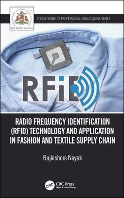 Radio Frequency Identification (RFID) Technology and Application in Fashion and Textile Supply Chain(English, Paperback, Nayak Rajkishore)