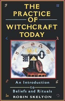 The Practice Of Witchcraft Today(English, Paperback, Skelton Robin)