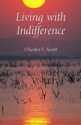 Living with Indifference(English, Paperback, Scott Charles E.)