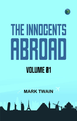 The Innocents Abroad -- Volume 01(Paperback, Mark Twain)