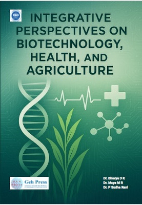 Integrative perspectives on biotechnology, health, and agriculture(Paperback, Dr. Bhavya D K, Dr. Maya M R, Dr. P Sudha Rani)