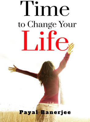 Time to Change Your Life(English, Paperback, Payal Banerjee)
