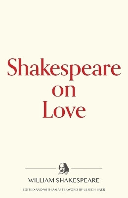 Shakespeare on Love(English, Paperback, Shakespeare William)