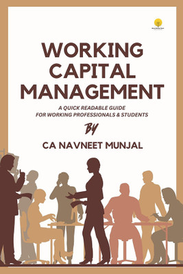 Working Capital Management - A quick Readable Guide for Working Professionals And Students(Hardcover, CA Navneet Munjal)