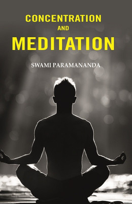 Concentration and Meditation(Paperback, Swami Paramananda)