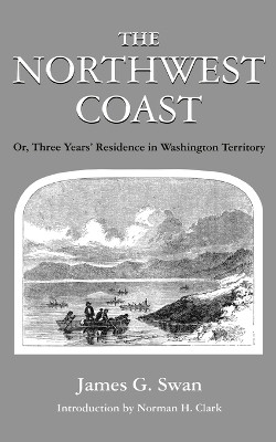 The Northwest Coast(English, Paperback, Swan James G.)