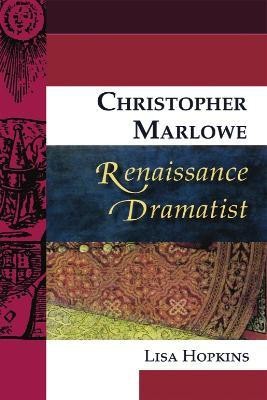 Christopher Marlowe, Renaissance Dramatist(English, Paperback, Hopkins Lisa)