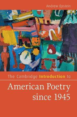 The Cambridge Introduction to American Poetry since 1945(English, Hardcover, Epstein Andrew)
