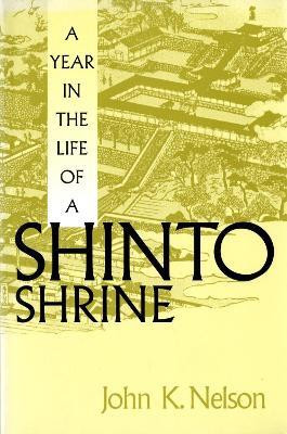 A Year in the Life of a Shinto Shrine(English, Paperback, Nelson John K.)