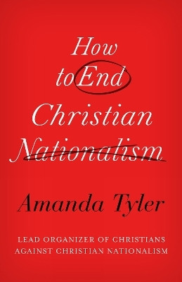 How to End Christian Nationalism(English, Hardcover, Tyler Amanda)