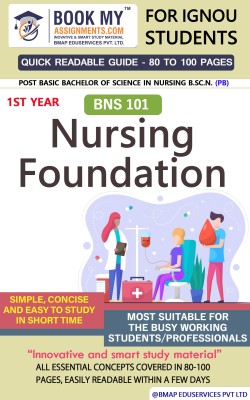 IGNOU BNS 101 Nursing Foundation Quick Readable Notes | Important Topic-wise Conceptual Notes | DEGREE(Paperback, BMA Publication)