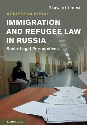 Immigration and Refugee Law in Russia(English, Hardcover, Kubal Agnieszka)