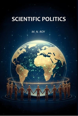 Scientific Politics [Hardcover](Hardcover, M. N. Roy)