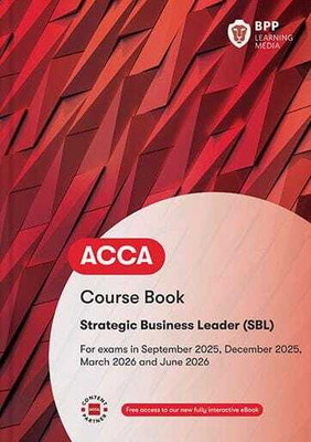 ACCA Strategic Business Leader (SBL): Course Book(Paperback, BPP Learning Media)