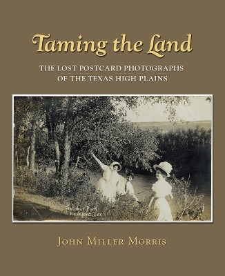 Taming the Land(English, Hardcover, Texas A, M University Press)