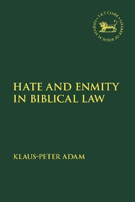 Hate and Enmity in Biblical Law(English, Paperback, Adam Klaus-Peter Assistant Professor)