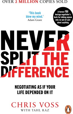 Never Split the Difference  - Negotiating As If Your Life Depended On It(English, Paperback, Voss Chris)