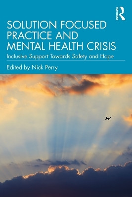 Solution Focused Practice and Mental Health Crisis(English, Paperback, unknown)
