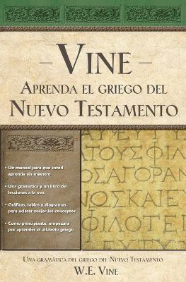Aprenda el griego del Nuevo Testamento(Spanish, Paperback, Vine W. E.)