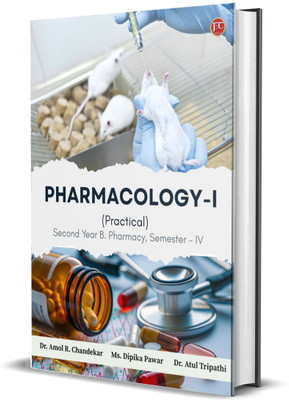 PHARMACOLOGY-I (Practical)(Paperback, Dr. AMOL R. CHANDEKAR, Ms. DIPIKA PAWAR, Dr. ATUL TRIPATHI)