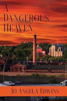 A Dangerous Heaven(English, Paperback, Edwins Jo Angela)