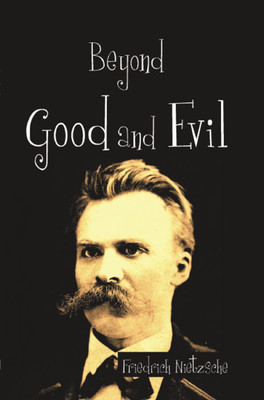 Beyond Good and Evil(English, Paperback, Friedrich Nietzsche)
