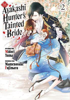 The Ayakashi Hunter's Tainted Bride 2(English, Paperback, Fujimaru Mamenosuke)