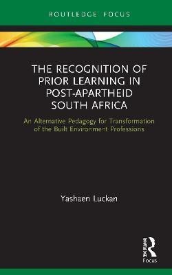 The Recognition of Prior Learning in Post-Apartheid South Africa(English, Hardcover, Luckan Yashaen)