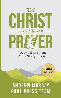 Andrew Murray With Christ In The School Of Prayer(English, Hardcover, Team Godlipress)
