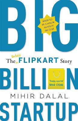 Big Billion Startup: The Untold Flipkart Story(English, Electronic book text, Dalal Mihir)