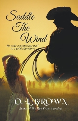 Saddle The Wind(English, Paperback, Brown O L)