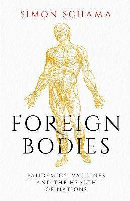 Foreign Bodies(English, Hardcover, Schama Simon)
