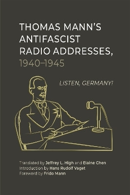 Thomas Mann's Antifascist Radio Addresses, 1940-1945(English, Hardcover, unknown)